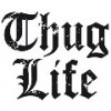Thug Life
